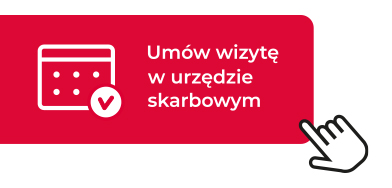 Wizyta w urzędzie skarbowym - umów (kliknij, aby przejść do internetowej rezerwacji wizyty)